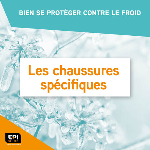 BIEN SE PROT&Eacute;GER CONTRE LE FROID - LES CHAUSSURES SP&Eacute;CIFIQUES
